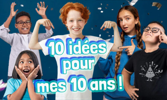 10 bonnes idées pour l'anniversaire d'un enfant de 10 ans - Festimini