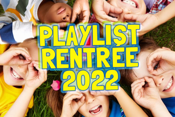 Playlist Fête Anniversaire Enfant Rentrée 2022