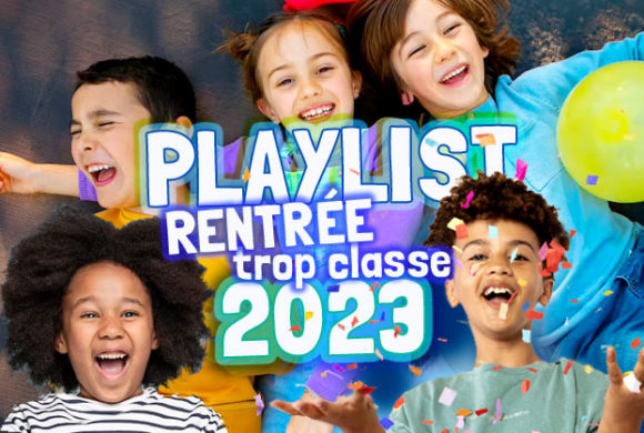 Playlist Fête Anniversaire Enfant Rentrée 2023